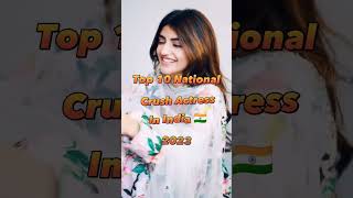 Top 10 National Crush Actress In India 2023 #shots #viral #crush