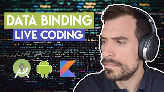 Live coding Android: Two-way data binding (Kotlin)