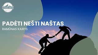 Ramūnas Kairys - Padėti nešti naštas | 2024-02-18