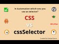CSS vs cssSelector | Which one you use as selector in automation CSS or cssSelector?