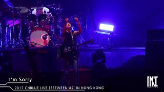 170819 2017 CNBLUE LIVE [BETWEEN US] IN HONG KONG - I'm Sorry