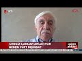 canli i yeşil sol parti milletvekili adayı gazeteci cengiz Çandar dan önemli açıklamalar