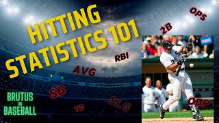 Understanding Hitting Statistics - A Crash Course on Baseball Stats Episode 2/4