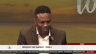 Beneath the Surface - Year 3 | Councillor Orlando Kerr | Host: Shenell Felix \u0026 Luke James Trim