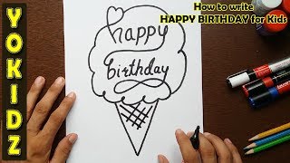 How to write HAPPY BIRTHDAY for kids