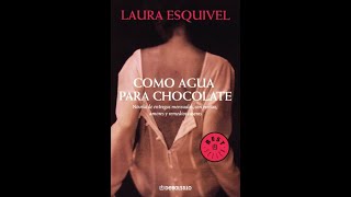 📕 Como agua para chocolate de Laura Esquivel - Audiolibro completo humano en Español