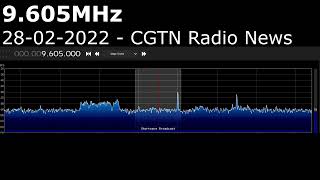 9.605 MHz - CGTN Radio News (28-02-2022)