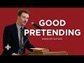 Good Pretending | Zachary Wilke (Exhortation—King's Cross Church)