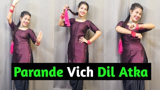 परांदे विच दिल अटका / Parande Vich Dil Atka Song Dance Video ; Most Popular Punjabi dance song
