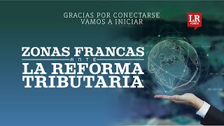 Conversatorio con Araújo Ibarra "Las Zonas Francas en la reforma tributaria"