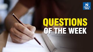 Questions Of The Week | Current Affairs | Prelims | Next IAS | UPSC CSE 2022