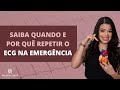 Saiba quando e por quê repetir o ECG na emergência