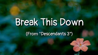 Break This Down (lyrics) (From 