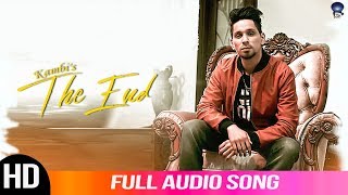 The End | Kambi Rajpuria | Audio Song | New Punjabi Songs 2019 | Desi Swag Records