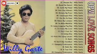 Willy Garte Greatest Hits Nonstop 2021   -  Tagalog Love Songs Best of Willy Garte 2021