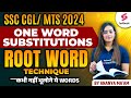 SSC CGL/MTS 2024 | SSC One Word Substitution Root Word Technique By Ananya Ma'am