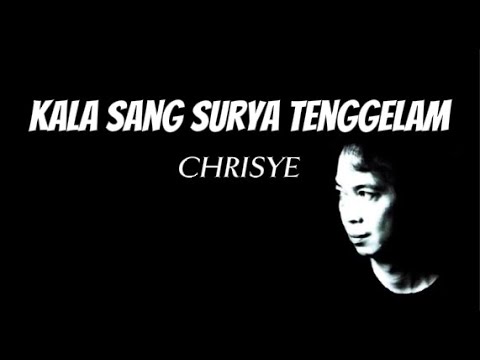 Kala Sang Surya Tenggelam - Chrisye #lirik - YouTube