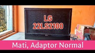 TV LED LG 22LS2100 Mati ,Adaptor Normal @electrical407