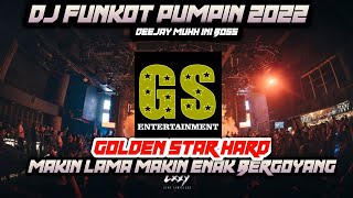 DJ FUNKOT PUMPIN TERBARU 2022 X GOLDEN STAR HARD MAKIN LAMA MAKIN ENAK BERGOYANG