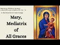 Mary, Mediatrix of All Graces - Mariology Without Apology: A Masterclass in Mariology No. 13