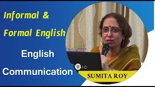 Informal & Formal English -English Communication || Prof Sumita Roy || Lesson-12 || IMPACT || 2019