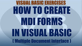 How to Create MDI (Multiple Document Interface) Forms in Visual Basic | Visual Basic Tutorial Series