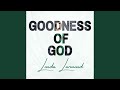 Goodness Of God