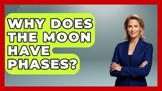 Why Does The Moon Have Phases? - Astrology Awakening