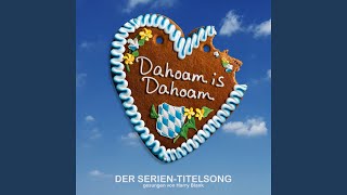 Dahoam is dahoam (Radio Version)