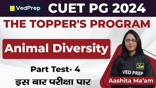 Animal Diversity | CUET PG 2024 | The Topper's Program | Part Test- 4 | VedPrep Biology Academy