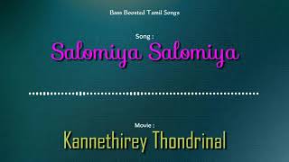 Salomiya - Kannethirey Thondrinal - Bass Boosted Audio Song - Use Headphones 🎧 For Better Experience