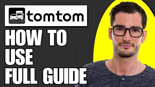 How To Use Tomtom Go App (Full Guide)