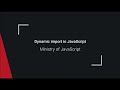 Dynamic import in JavaScript