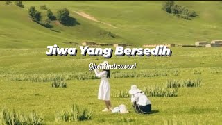 Jiwa Yang Bersedih - Ghea Indrawari [Lirik Video] | yumaro~