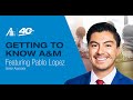 Getting to Know A&M Featuring Pablo Lopez