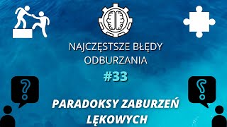 Najczęstsze Błędy Odburzania odc. 33  - Paradoksy zaburzeń lękowych❔❔