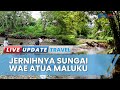 Sungai Wae Atua di Maluku Tengah Punya Air Jernih, Kerap Digunakan untuk Mencuci hingga Mandi