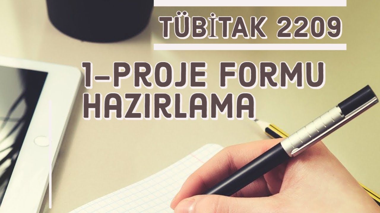 Tübitak 2209-A-B Proje Formu Hazırlama Eğitimi - YouTube