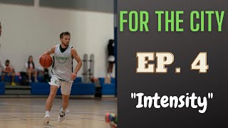 For the City - Episode 4: INTENSITY (Basketball)