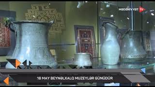 18 May Beynəlxalq Muzeylər günüdür