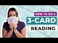 How to Do a 3-Card Tarot Reading