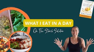 STARCH SOLUTION MEALS, WHAT I EAT IN A DAY, DR MCDOUGALL DIET, WFPB, OIL FREE, MEAL PLANNING