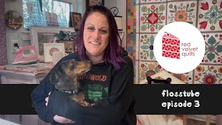 RVQ Flosstube #3: WIPGO update, Valentine's Day finishes, birthday start, and quilts!