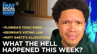 What the Hell Happened This Week? - Week of 4/5/21| The Daily Social Distancing Show