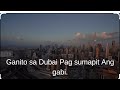 Ganito Pagsapit ng Gabi sa Dubai || wendel lonquias