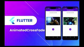 Flutter Animation Widget | 15 | AnimatedCrossFade |CrossFadeState,firstChild,secondChild| Speed Code