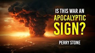 Is This War an Apocalyptic Sign | Perry Stone