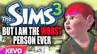 Sims 3 but I am the worst person ever