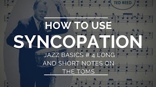 Beginner Jazz Drums - How to use Syncopation episode #4 Long and short notes for melodic comping