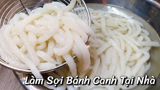 Sợi Bánh Canh Kiểu Mới✅Không Cần Nhồi Bột,Không Xắt Sợi,Mềm Dai Ngon Nhanh Gọn Dễ Làm |Lê Phúc